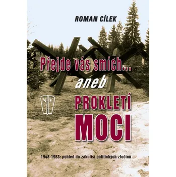 Přejde vás smích aneb Prokletí moci - Roman Cílek