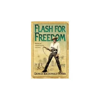 Literární biografie Flash for Freedom! - Fraser, George MacDonald