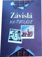 Závislá na čokoládě - Táňa Lišková (2018, brožovaná)