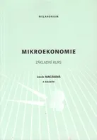 Mikroekonomie: Základní kurs - Libuše Macáková a kol. (2009, brožovaná)