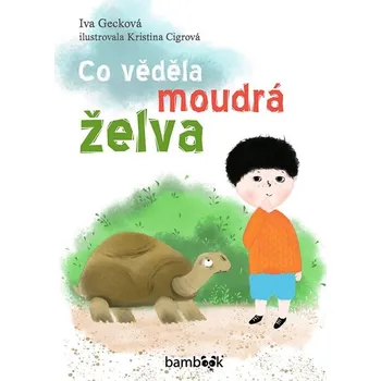 Kniha Co věděla moudrá želva - Kristina Cigrová, Iva Gecková (E-Kniha)