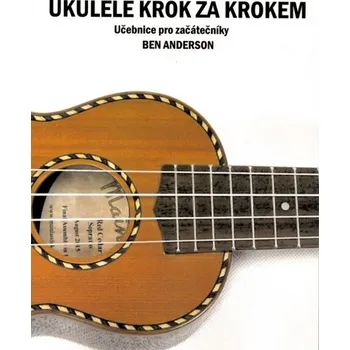 Ukulele krok za krokem - Ben Anderson (2016, brožovaná)