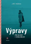 Výpravy pro blízké i vzdálenější - Jiří…