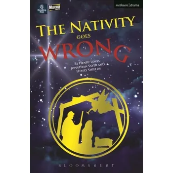 The Nativity Goes Wrong - Henry Lewis , Jonathan Sayer , Henry Shields