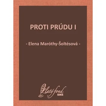 Kniha Proti prúdu I - Elena Maróthy-Šoltésová (E-Kniha)