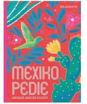 kniha Mexikopedie - Eva Kubátová (2020, pevná)