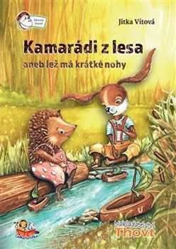 Pohádka Kamarádi z lesa aneb lež má krátké nohy - Jitka Vítová (2020, pevná)