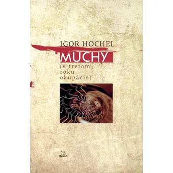 Muchy (v treťom roku okupácie) - Igor Hochel