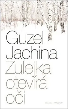 Zulejka otevírá oči - Guzel Jachina (2020, brožovaná)
