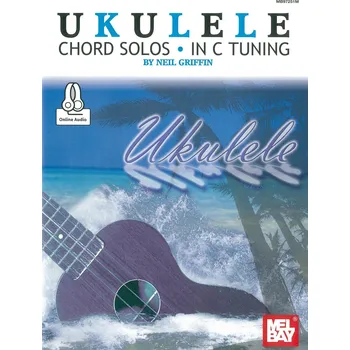 Ukulele Chord Solos in C Tuning + Audio Online