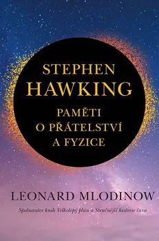 Stephen Hawking: Paměti o přátelství a fyzice - Leonard Mlodinow (2020, pevná s přebalem)