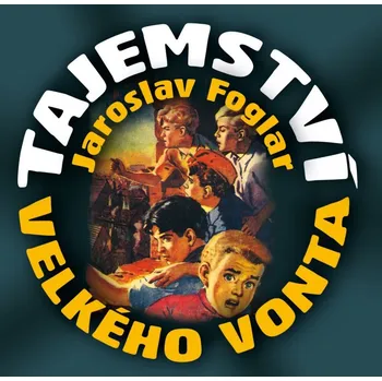 Tajemství Velkého Vonta - Jaroslav Foglar (čte Ladislav Mrkvička) [CDmp3]