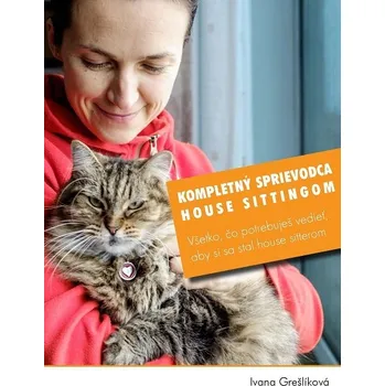 Kniha Kompletný sprievodca house sittingom - Ivana Grešlíková (E-Kniha)