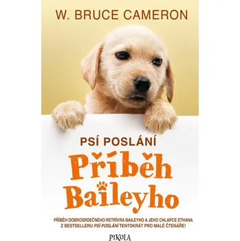 Psí poslání: Příběh Baileyho - W. Bruce Cameron (2021, pevná)