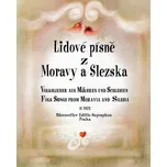 Lidové písně z Moravy a Slezska -…