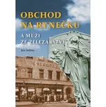 Obchod na rynečku a muži ze železářství…