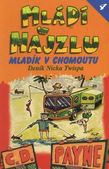 Kniha Mládí v hajzlu 4: Mladík v chomoutu: Deník Nicka Twispa - C.D. Payne (2000) [E-kniha]