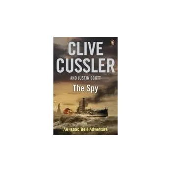 Spy - Cussler, Clive a Scott, Justin