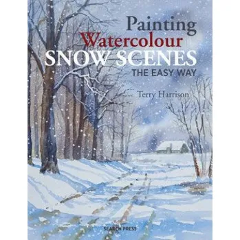 Umění Painting Watercolour Snow Scenes the Easy Way – Harrison (EN)