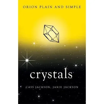 Crystals, Orion Plain and Simple - Jackson, Cass a Jackson, Janie