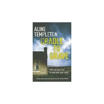 Cradle to Grave - Templeton, Aline