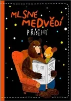 Mlsné medvědí příběhy - Filip Pošivač a kol. (2021, pevná)