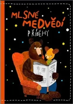 Pohádka Mlsné medvědí příběhy - Filip Pošivač a kol. (2021, pevná)