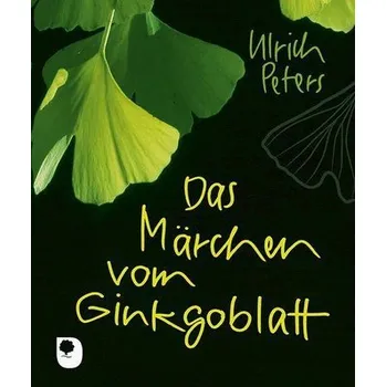 Das Märchen vom Ginkgoblatt - Peters, Ulrich [DE] (2020, Firma, Eschbach Verlag Am)