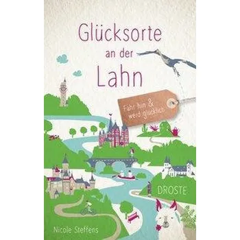 Cestování Glücksorte an der Lahn - Steffens, Nicole