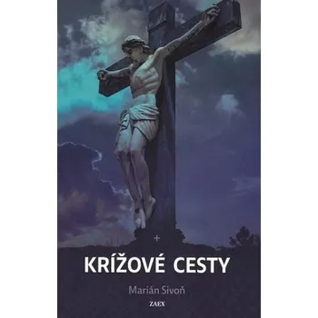 Krížové cesty - Marián Sivoň [SK] (2017, brožovaná)