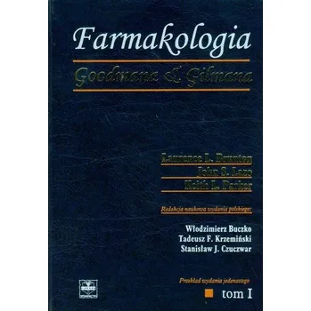 Farmakologia Goodmana & Gilmana Tom 1 - Brunton Laurence L., Laza John S., Parker Keith L.