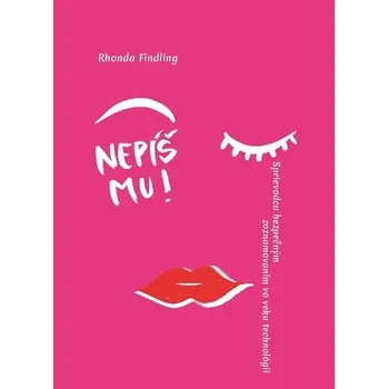 Nepíš mu! - Findling, Rhonda