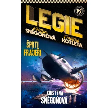 Legie: Šprti a frajeři - Kristýna Sněgoňová, František Kotleta (2021, brožovaná)