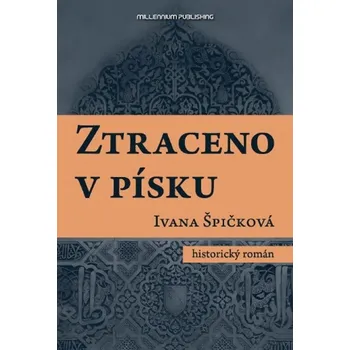 Ztraceno v písku - Ivana Špičková (2014, pevná)