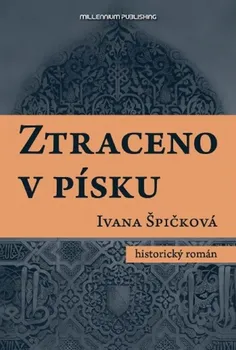 Ztraceno v písku - Ivana Špičková (2014, pevná)