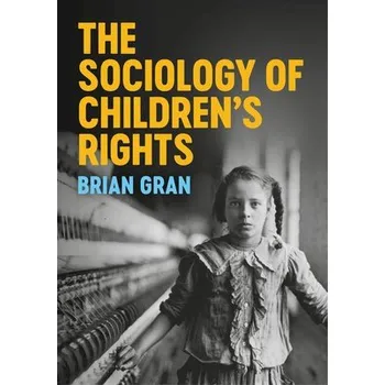 Sociology of Children's Rights - Gran, Brian