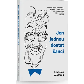 Literární biografie Ladislav Vostárek: Jen jednou dostat šanci - Ladislav Vostárek (2022)