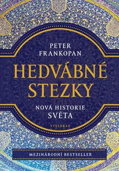 kniha Hedvábné stezky: Nová historie světa - Peter Frankopan (2021, pevná)