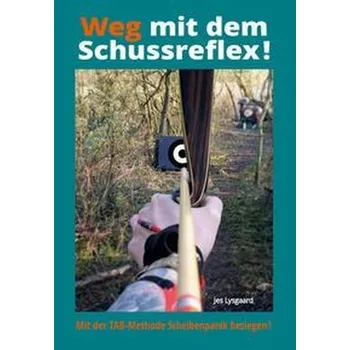 Weg mit dem Schussreflex! - Lysgaard, Jes