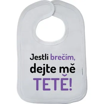 Bryndák Dětský bryndák New Baby Jestli brečím, dejte mě tetě