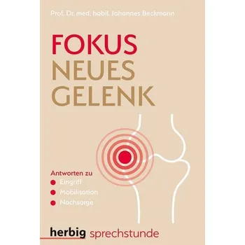 Fokus neues Gelenk - Beckmann, Johannes