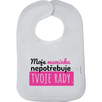 Bryndák Dětský bryndák New Baby Moje maminka nepotřebuje tvoje rady