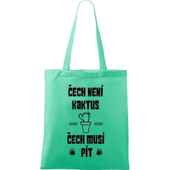 Látková taška Čech není kaktus, Čech musí pít