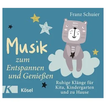 Osobní rozvoj Musik zum Entspannen und Genießen - Schuier, Franz