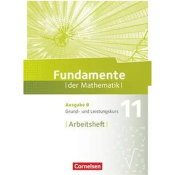 Cizí jazyk Fundamente der Mathematik - Ausgabe B. 11. Schuljahr - Grund- und Leistungskurs - Arbeitsheft