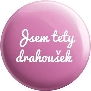 Placka Jsem tety drahoušek