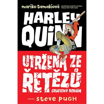 Komiks pro dospělé Harley Quinn: Utržená ze řetězů - Mariko Tamaki, Steve Pugh (2021, pevná)