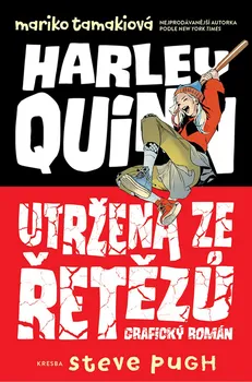 Komiks pro dospělé Harley Quinn: Utržená ze řetězů - Mariko Tamaki, Steve Pugh (2021, pevná)