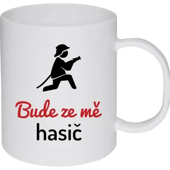 Hrnek 330 ml - plastový Bude ze mě hasič
