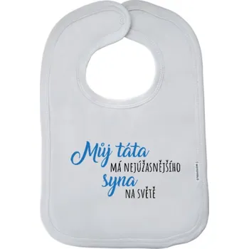 Bryndák Dětský bryndák New Baby Můj táta má nejúžasnějšího syna na světě